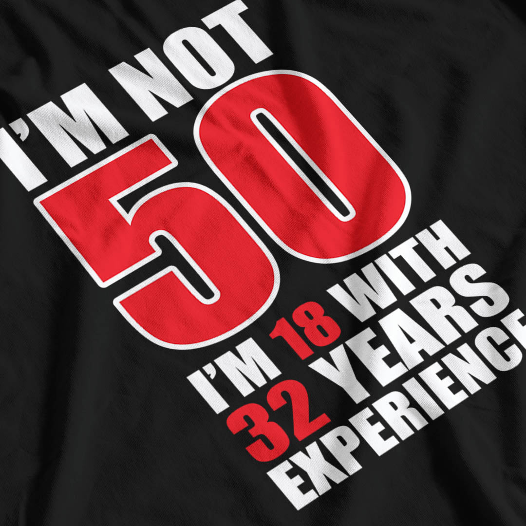 I'm Not 50 Funny Birthday T-Shirt