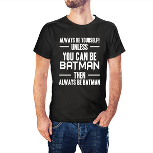 Always Be Batman T-Shirt - Postees