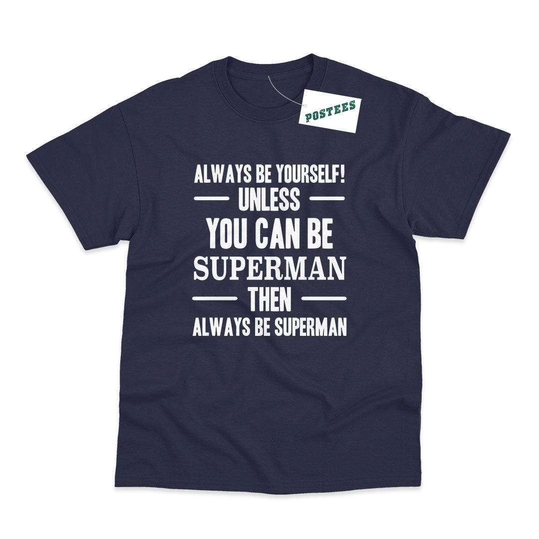 Always Be Superman T-Shirt - Postees