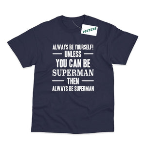 Always Be Superman T-Shirt - Postees