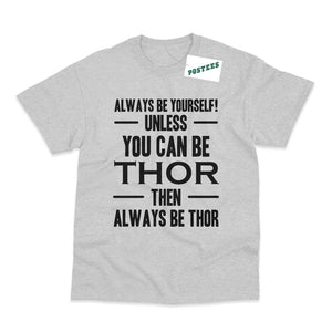 Always Be Thor T-Shirt - Postees