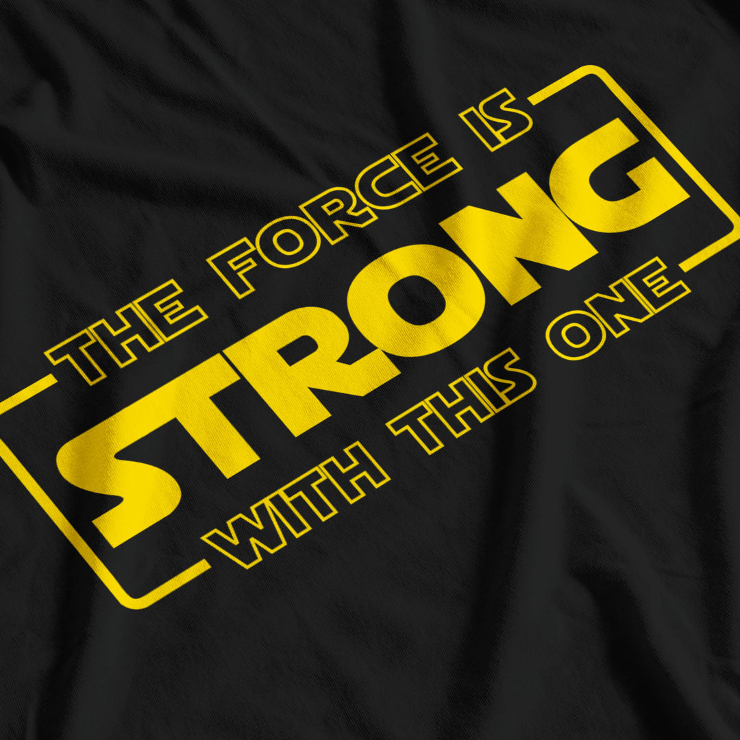 Star Wars Inspired Force is Strong T-Shirt