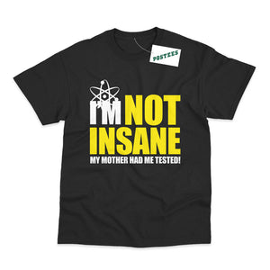 The Big Bang Theory Inspired I'm Not Insane T-Shirt