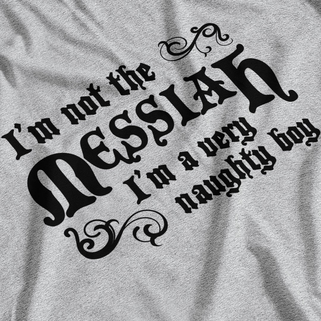Monty Python's Life Of Brian Inspired I'm Not The Messiah T-Shirt - Postees