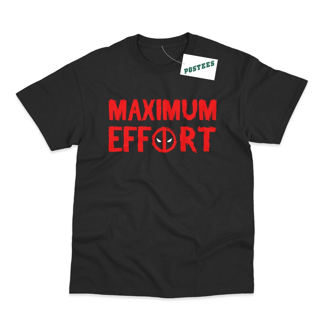 Deadpool Inspired Maximum Effort T-Shirt - Postees
