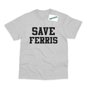 Ferris Bueller's Day Off Inspired Save Ferris T-Shirt - Postees