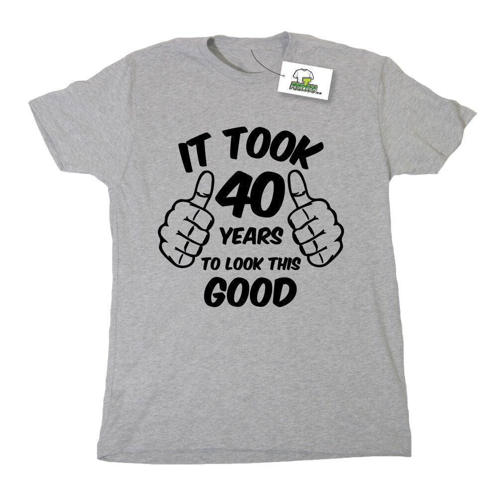 It Took 40 Years To look This Good Birthday T-Shirt - Postees